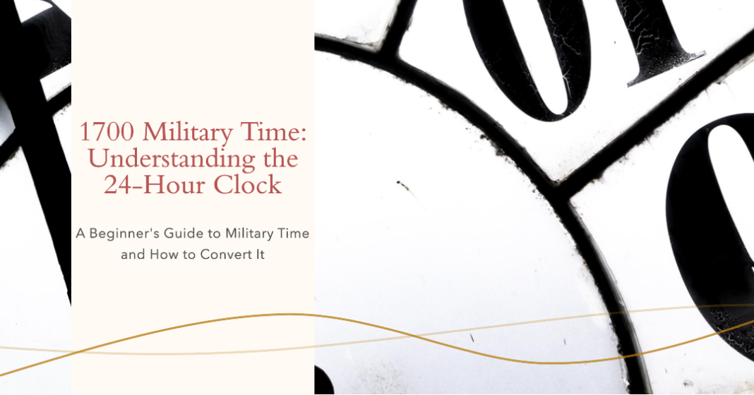 1700-military-time-embracing-precision-and-efficiency-in-timekeeping